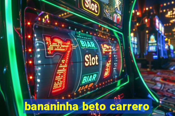 bananinha beto carrero